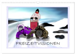 Cover-Bild zum Titel 'Freizeitvisionen (Wandkalender 2026 DIN A3 quer), CALVENDO Monatskalender' von 'Ingrid Besenböck'