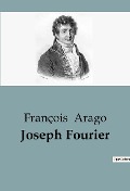 Joseph Fourier - François Arago