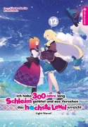 Cover-Bild zum Titel 'Ich habe 300 Jahre lang Schleim getötet und aus Versehen das höchste Level erreicht Light Novel 12' von 'Kisetsu Morita'