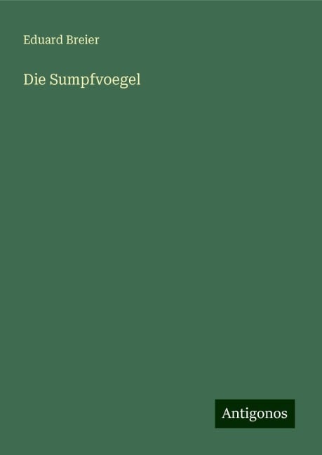 Die Sumpfvoegel - Eduard Breier