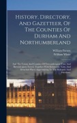 Cover-Bild zum Titel 'History, Directory, And Gazetteer, Of The Counties Of Durham And Northumberland: And The Towns And Counties Of Newcastle-upon-tyne And Berwick-upon-tw' von 'William Parson'