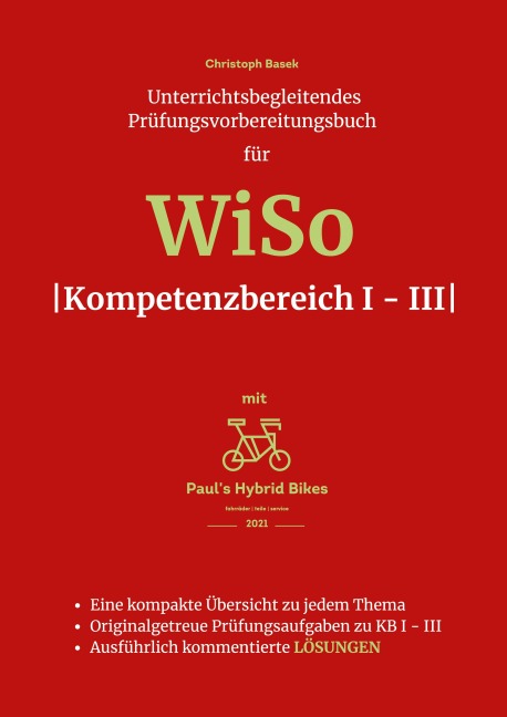 Unterrichtsbegleitendes Prüfungsvorbereitungsbuch für WiSo Kompetenzbereich 1 - 3 - Christoph Basek