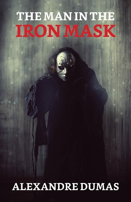 The Man in the Iron Mask - Alexandre Dumas