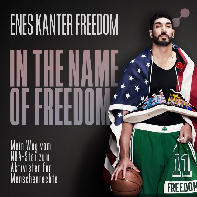 In the Name of Freedom - Enes Kanter Freedom