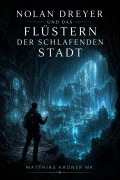 Cover-Bild zum Titel 'Nolan Dreyer und das Flüstern der schlafenden Stadt' von 'Matthias Kroner Mk'