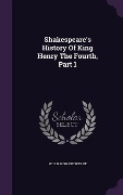 Shakespeare's History Of King Henry The Fourth, Part 1 - William Shakespeare