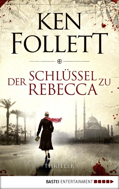 Der Schlüssel zu Rebecca - Ken Follett