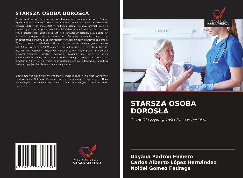 STARSZA OSOBA DOROS¿A - Dayana Padrón Fumero, Carlos Alberto López Hernández, Noidel Gómez Fadraga
