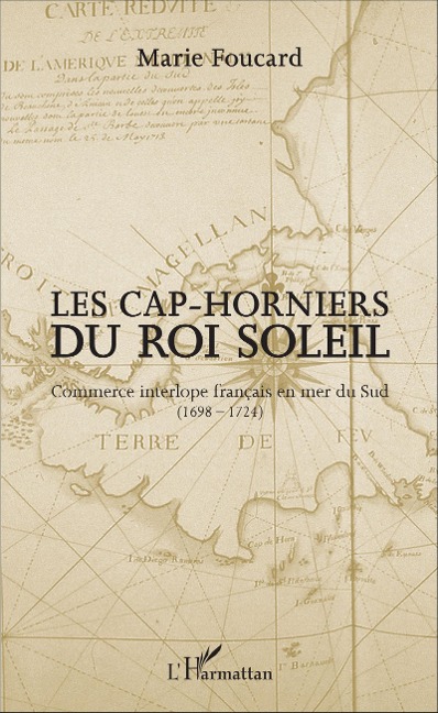Les Cap-horniers du Roi Soleil - Marie Foucard