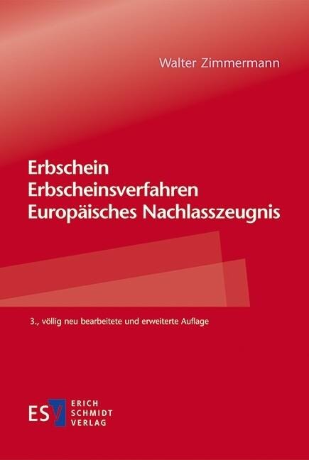 Erbschein - Erbscheinsverfahren - Europäisches Nachlasszeugnis - Walter Zimmermann