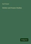 Dichter und Frauen: Studien - Karl Frenzel