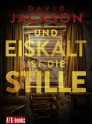 Cover-Bild zum Titel 'Und eiskalt ist die Stille' von 'David Jackson'