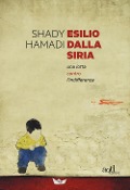 Cover-Bild zum Titel 'Esilio dalla Siria. Una lotta contro l'indifferenza' von 'Shady Hamadi'