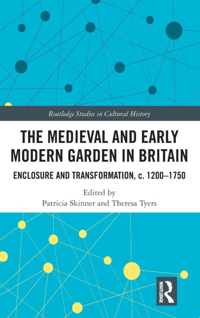 The Medieval and Early Modern Garden in Britain - 