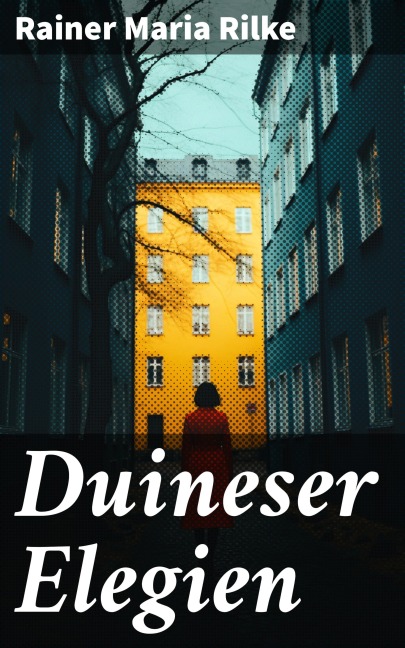 Duineser Elegien - Rainer Maria Rilke
