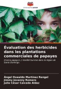 Cover-Bild zum Titel 'Évaluation des herbicides dans les plantations commerciales de papayes' von 'Ángel Oswaldo Martínez Rengel, Jimmy Jovanny Romero, Julio Cesar Caicedo Aldaz'