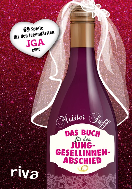 Das Buch für den Junggesellinnenabschied - Meister Suff