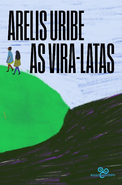 As vira-latas - Arelis Uribe