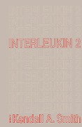 Cover-Bild zum Titel 'Interleukin 2' von 'Kendall A Smith'