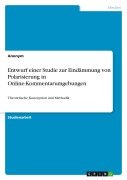Cover-Bild zum Titel 'Entwurf einer Studie zur Eindämmung von Polarisierung in Online-Kommentarumgebungen' von 'Anonymous'