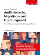 Cover-Bild zum Titel 'Ausländerrecht, Migrations- und Flüchtlingsrecht' von 'Walhalla Fachredaktion'