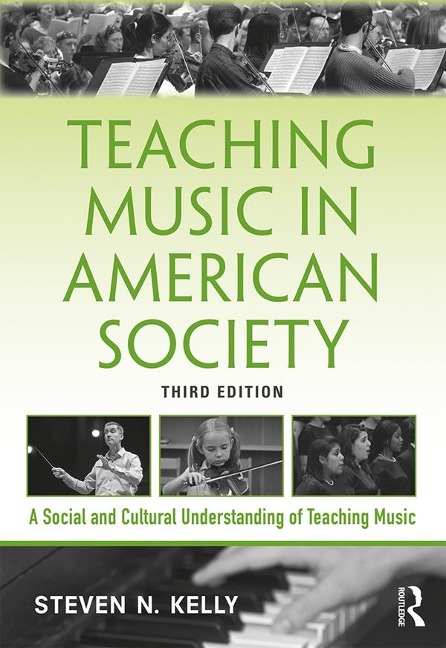 Teaching Music in American Society - Steven N. Kelly