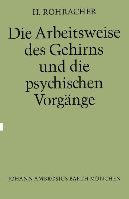 Die Arbeitsweise des Gehirns und Die Psychischen Vorgänge - H. Rohrracher