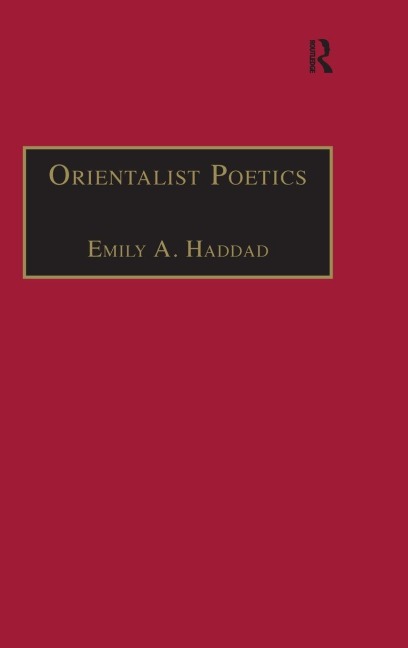 Orientalist Poetics - Emily A. Haddad
