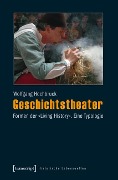 Geschichtstheater - Wolfgang Hochbruck