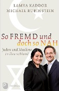 Cover-Bild zum Titel 'So fremd und doch so nah' von 'Lamya Kaddor, Michael Rubinstein'
