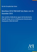 Cover-Bild zum Titel 'Beschluss 2010/788/GASP des Rates vom 20. Dezember 2010' von 'Rat der Europäischen Union'