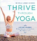 Cover-Bild zum Titel 'Thrive Through Yoga' von 'Nicola Jane Hobbs'