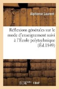 Cover-Bild zum Titel 'Réflexions générales sur le mode d'enseignement suivi à l'École polytechnique' von 'Alphonse Laurent'