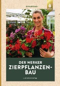Cover-Bild zum Titel 'Der Werker. Zierpflanzenbau' von 'Ortrud Grieb'