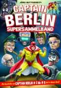 Cover-Bild zum Titel 'Captain Berlin - Sammelband 2' von 'Jörg Buttgereit, Rainer F. Engel, Levin Kurio'