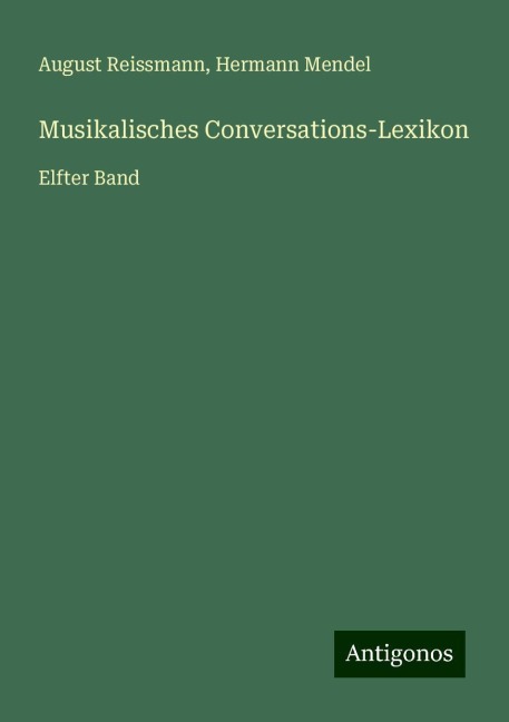 Musikalisches Conversations-Lexikon - August Reissmann, Hermann Mendel