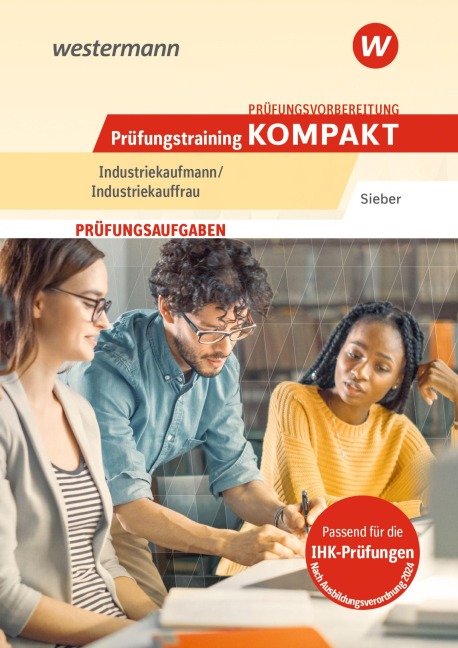 Prüfungsvorbereitung Prüfungstraining KOMPAKT - Industriekaufmann/Industriekauffrau - Michael Sieber
