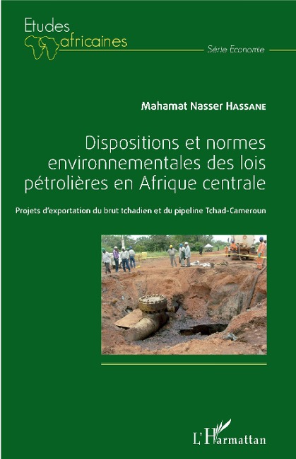 Dispositions et normes environnementales des lois pétrolières en Afrique Centrale - Mahamat Nasser Hassane