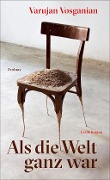 Cover-Bild zum Titel 'Als die Welt ganz war' von 'Varujan Vosganian'