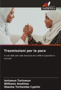 Cover-Bild zum Titel 'Trasmissioni per la pace' von 'Iorlumun Tarlumun, Williams Anshima, Gbasha Terhemba Cyprim'