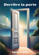 Cover-Bild zum Titel 'Derrière la porte' von 'Agnès Capély'