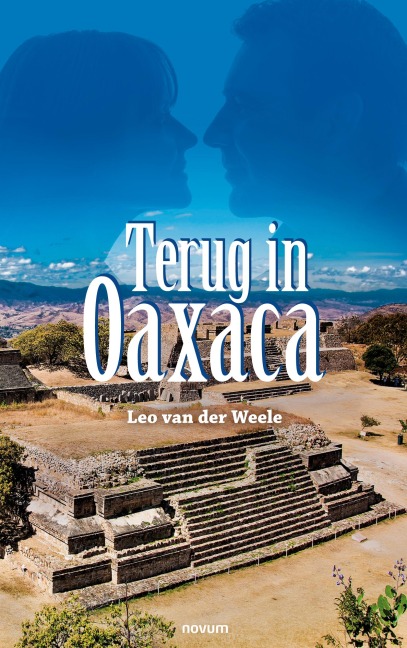 Terug in Oaxaca - Leo van der Weele