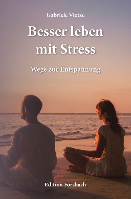 Besser leben mit Stress - Gabriele Vietze