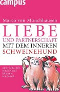 Cover-Bild zum Titel 'Liebe und Partnerschaft mit dem inneren Schweinehund' von 'Marco Von Münchhausen, Johannes von Stosch, Iris von Stosch'