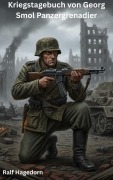 Cover-Bild zum Titel 'Kriegstagebuch von Georg Smol Panzergrenadier' von 'Ralf Hagedorn'