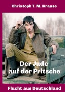 Cover-Bild zum Titel 'Der Jude auf der Pritsche' von 'Christoph T. M. Krause'
