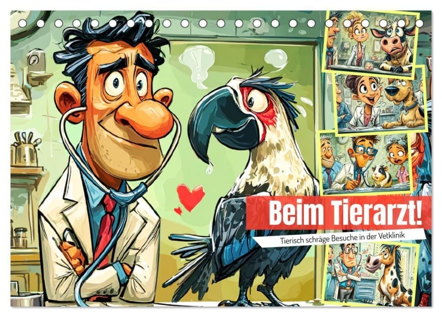 Beim Tierarzt! Tierisch schräge Besuche in der Vetklinik (Tischkalender 2026 DIN A5 quer), CALVENDO Monatskalender - Rose Hurley