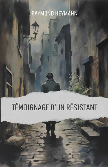 Témoignage d'un Résistant - Raymond Heymann