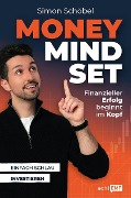 Money Mindset - Finanzieller Erfolg beginnt im Kopf - Simon Schöbel