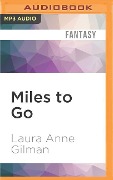 MILES TO GO M - Laura Anne Gilman